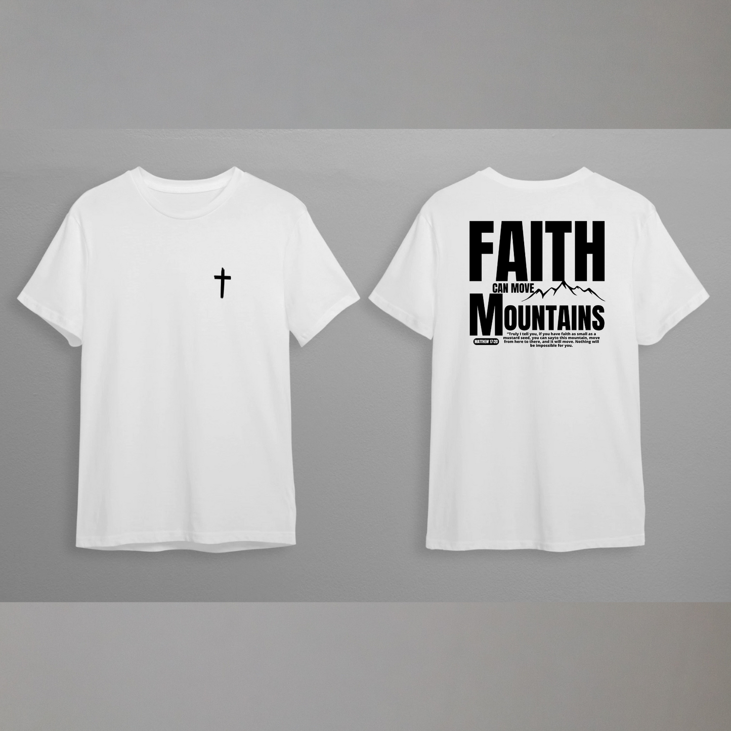 Faith can Move Mountains- UNISEX